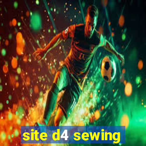 site d4 sewing