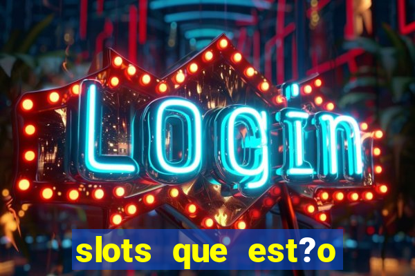 slots que est?o pagando agora