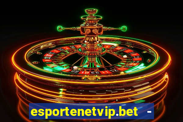 esportenetvip.bet - apostas online