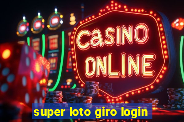 super loto giro login