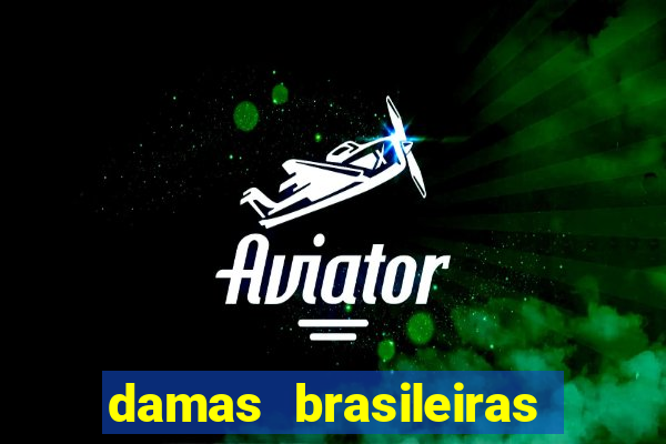 damas brasileiras jogar online