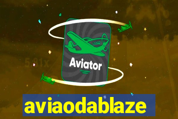 aviaodablaze