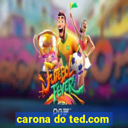 carona do ted.com