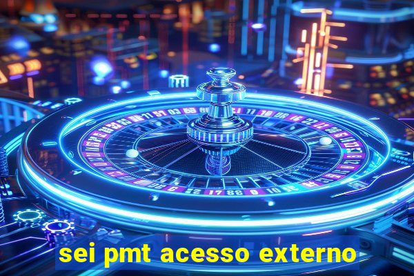 sei pmt acesso externo