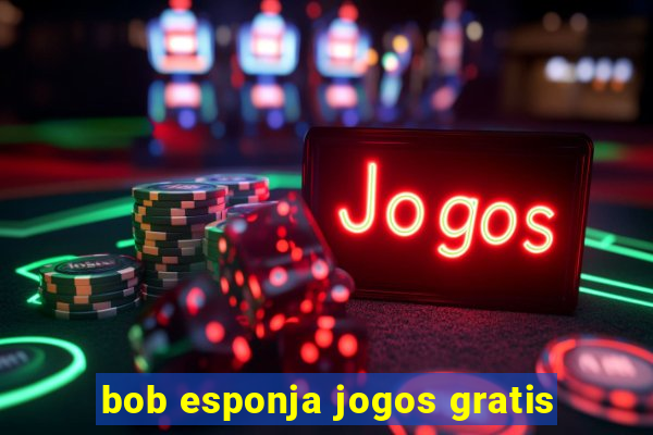 bob esponja jogos gratis