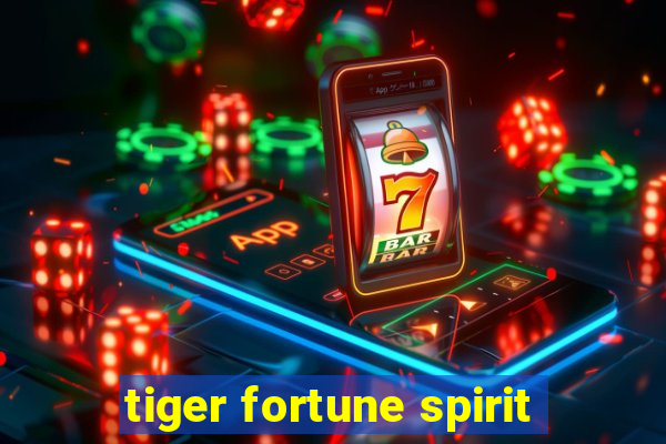 tiger fortune spirit