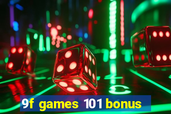 9f games 101 bonus