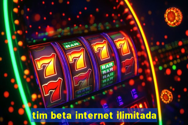 tim beta internet ilimitada