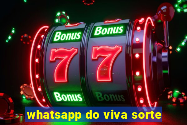 whatsapp do viva sorte