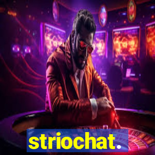 striochat.