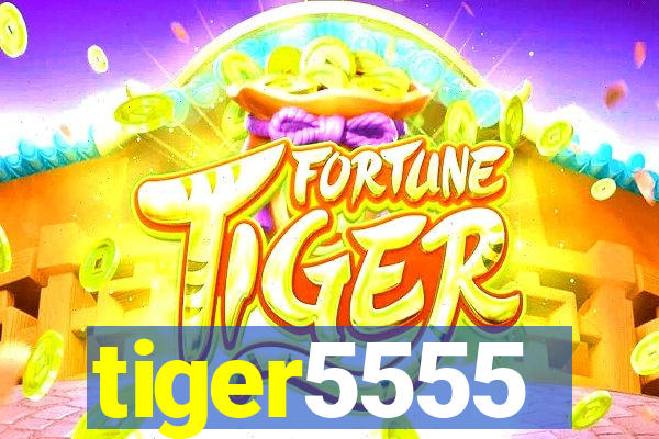 tiger5555