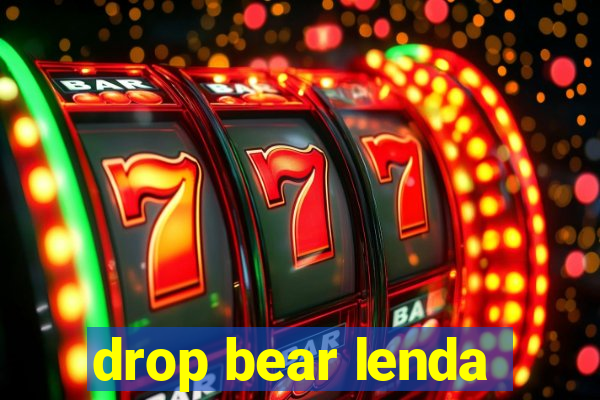 drop bear lenda