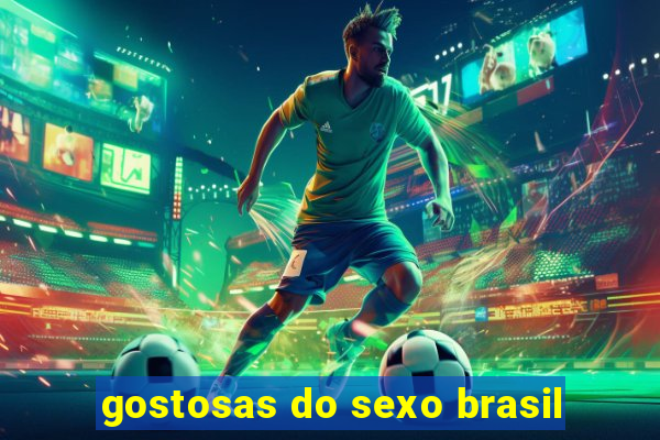 gostosas do sexo brasil