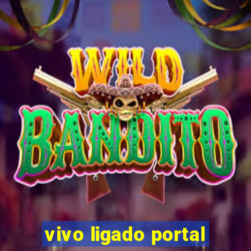 vivo ligado portal