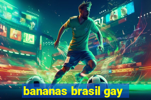 bananas brasil gay