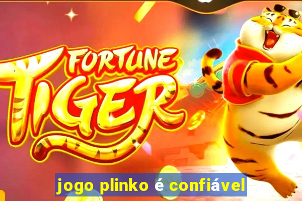 jogo plinko é confiável