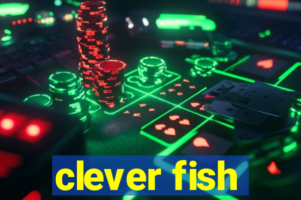 clever fish