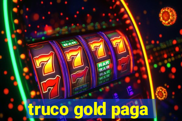 truco gold paga