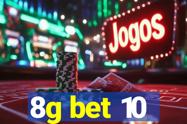 8g bet 10