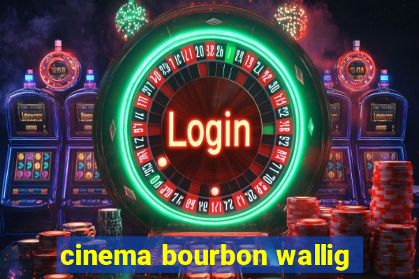 cinema bourbon wallig