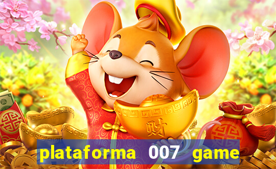 plataforma 007 game é confiável