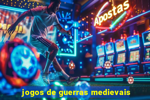 jogos de guerras medievais