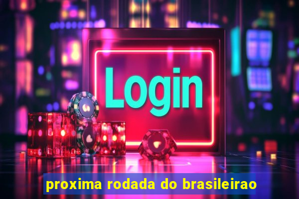 proxima rodada do brasileirao