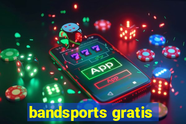 bandsports gratis