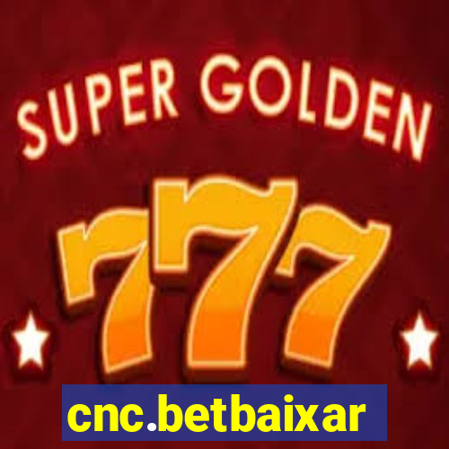 cnc.betbaixar