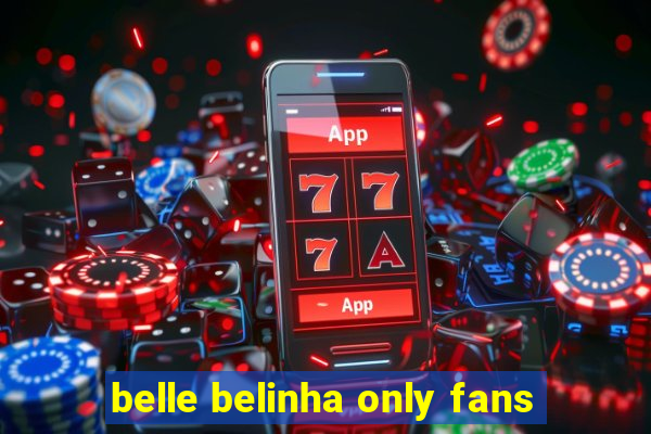 belle belinha only fans