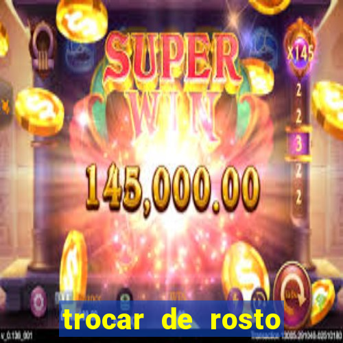 trocar de rosto online trocar rosto de video online