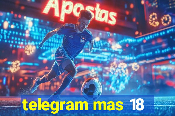 telegram mas 18