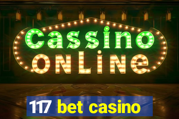 117 bet casino