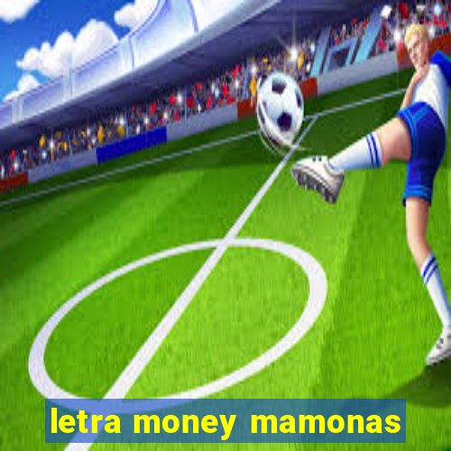 letra money mamonas