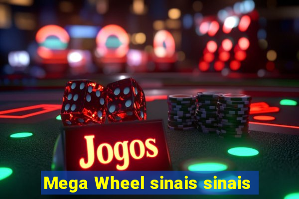 Mega Wheel sinais sinais