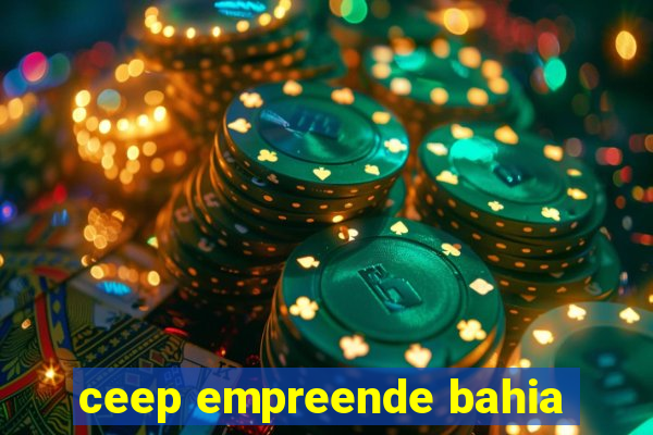 ceep empreende bahia