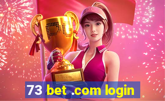 73 bet .com login