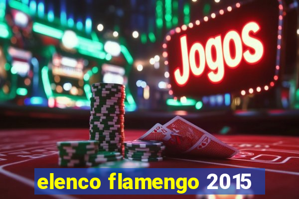 elenco flamengo 2015