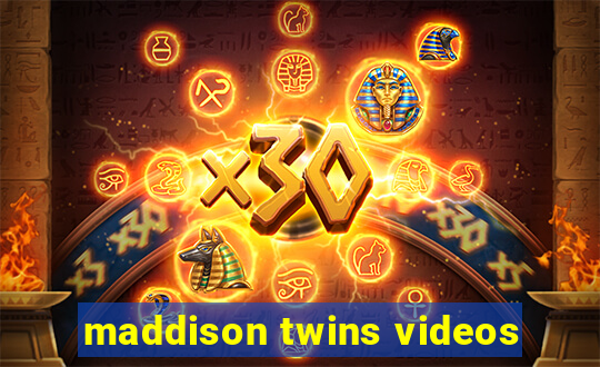 maddison twins videos