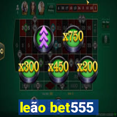 leão bet555