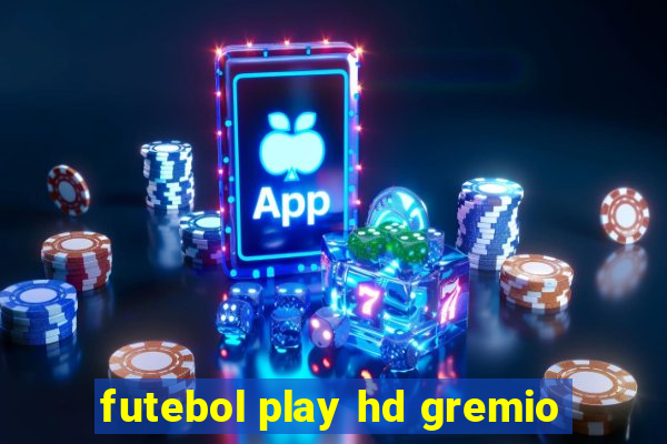 futebol play hd gremio