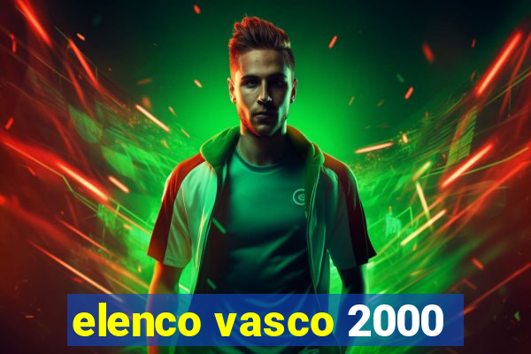 elenco vasco 2000