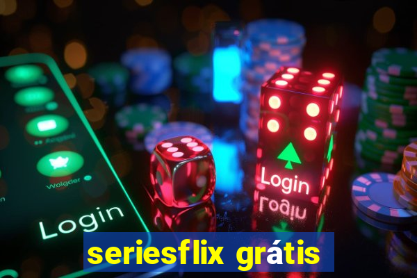 seriesflix grátis