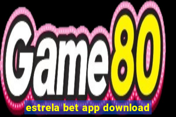 estrela bet app download