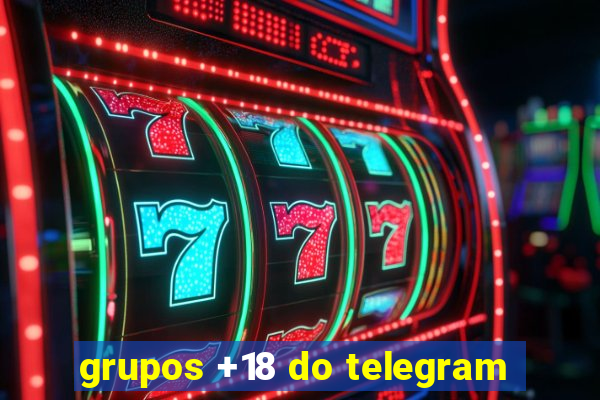 grupos +18 do telegram