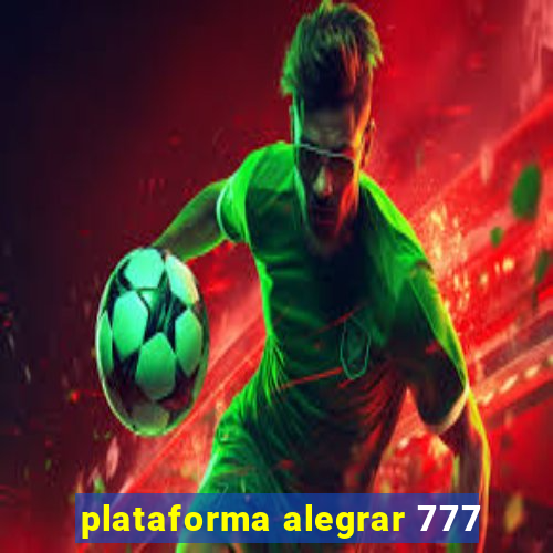 plataforma alegrar 777