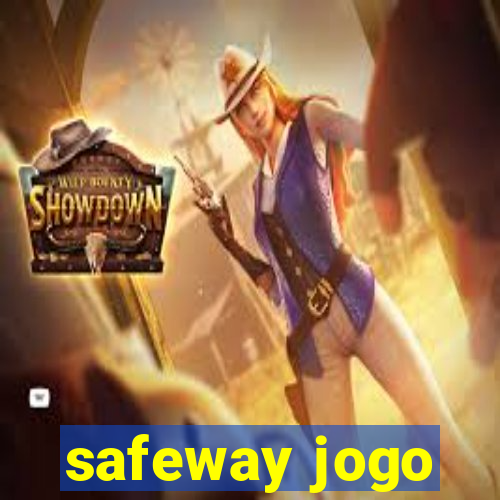 safeway jogo