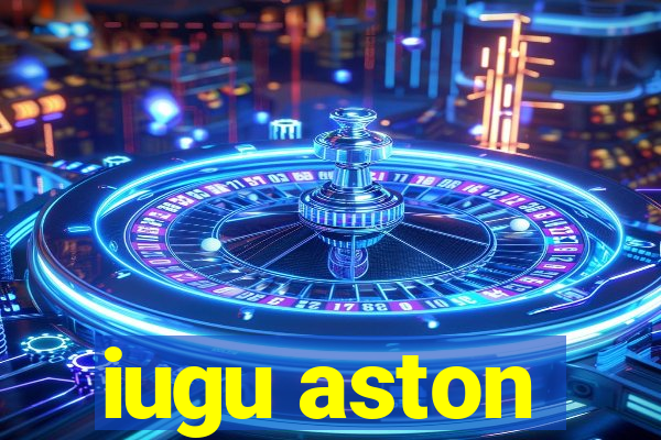 iugu aston