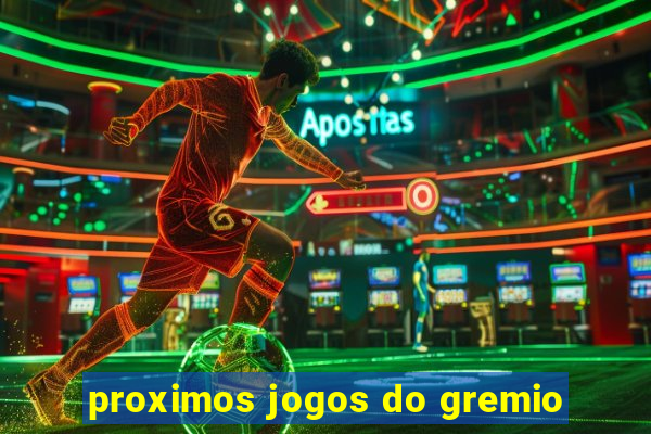 proximos jogos do gremio