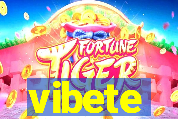 vibete